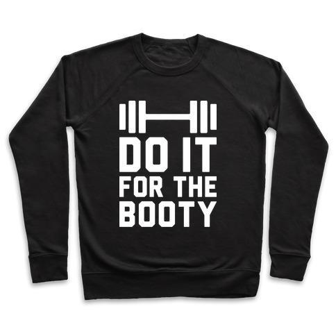 Virgin Teez Pullover Crewneck Sweatshirt / x-small / Black DO IT FOR THE BOOTY CREWNECK SWEATSHIRT