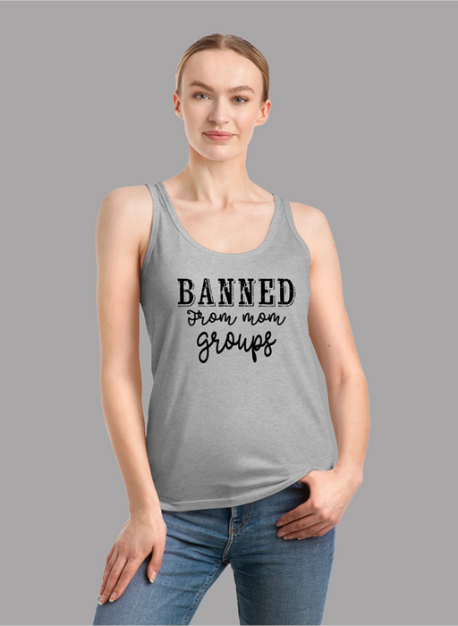 Banned From Mom Groups Tank Top