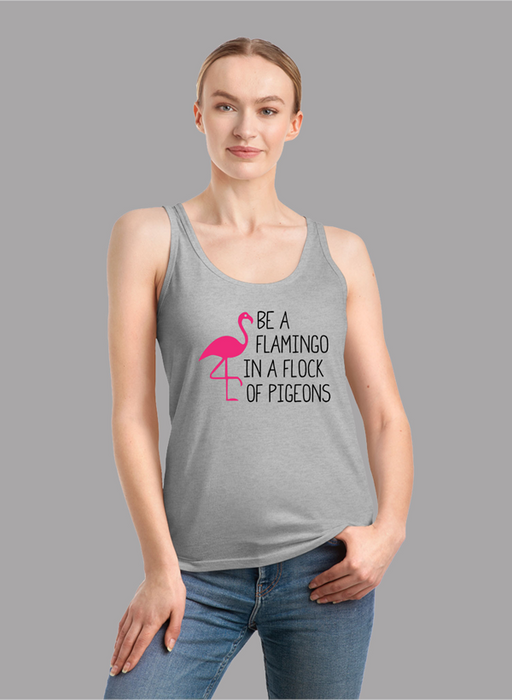Be A Flamingo In A Flock Of Pigeons Tank Top