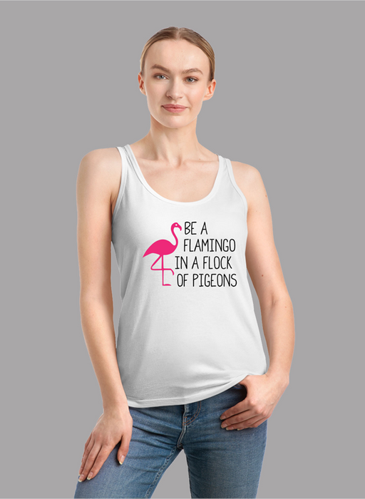Be A Flamingo In A Flock Of Pigeons Tank Top