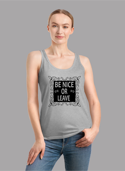 Be Nice Or Leave Tank Top