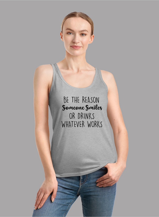Be The Reason Someone Smiles Tank Top