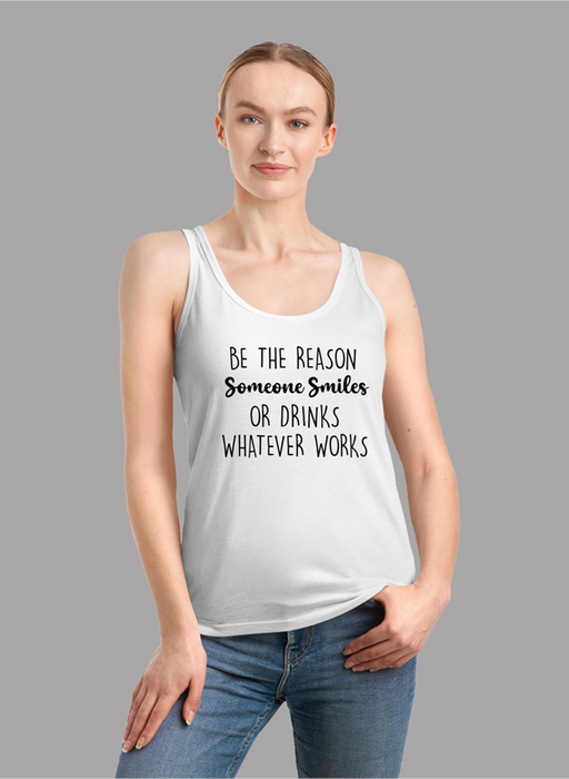 Be The Reason Someone Smiles Tank Top