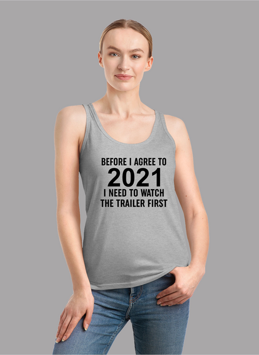 Before I Agree To 2021 I Need To Watch The Trailer First Tank Top