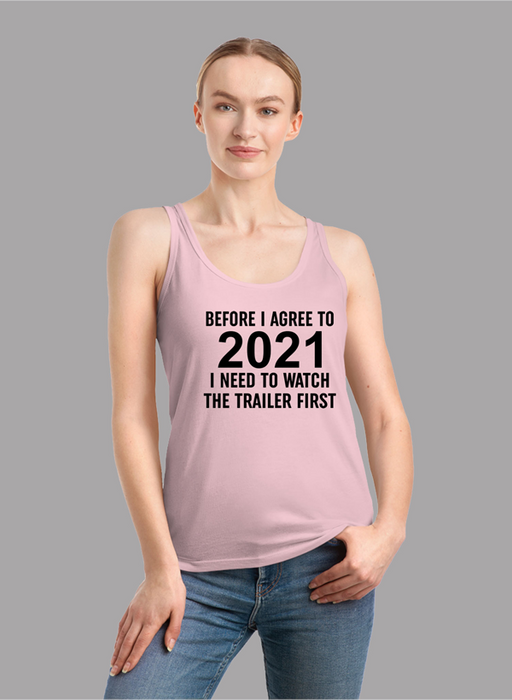 Before I Agree To 2021 I Need To Watch The Trailer First Tank Top