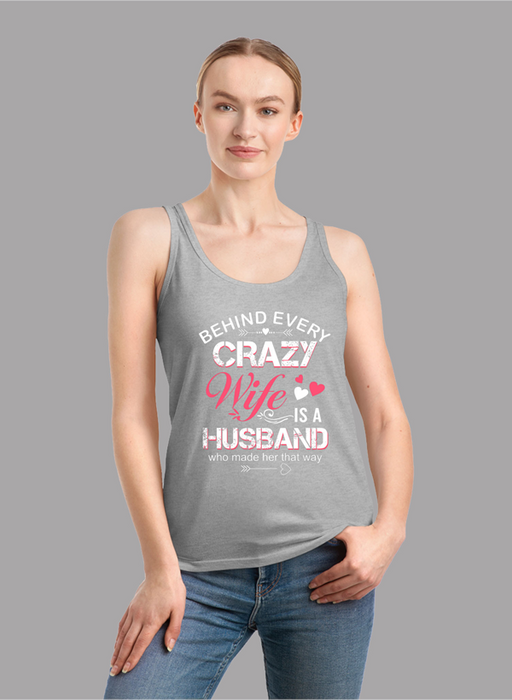 Behind Every Crazy Wife Tank Top