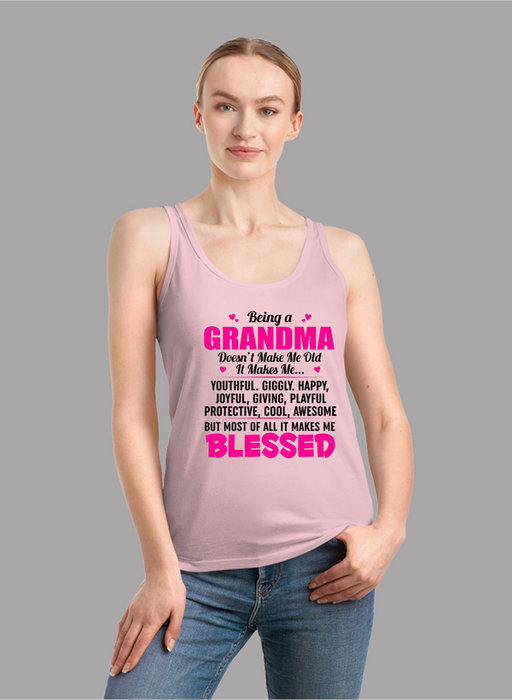 Being A Grandma Doesn't Make Me Old It Makes Me... Tank Top