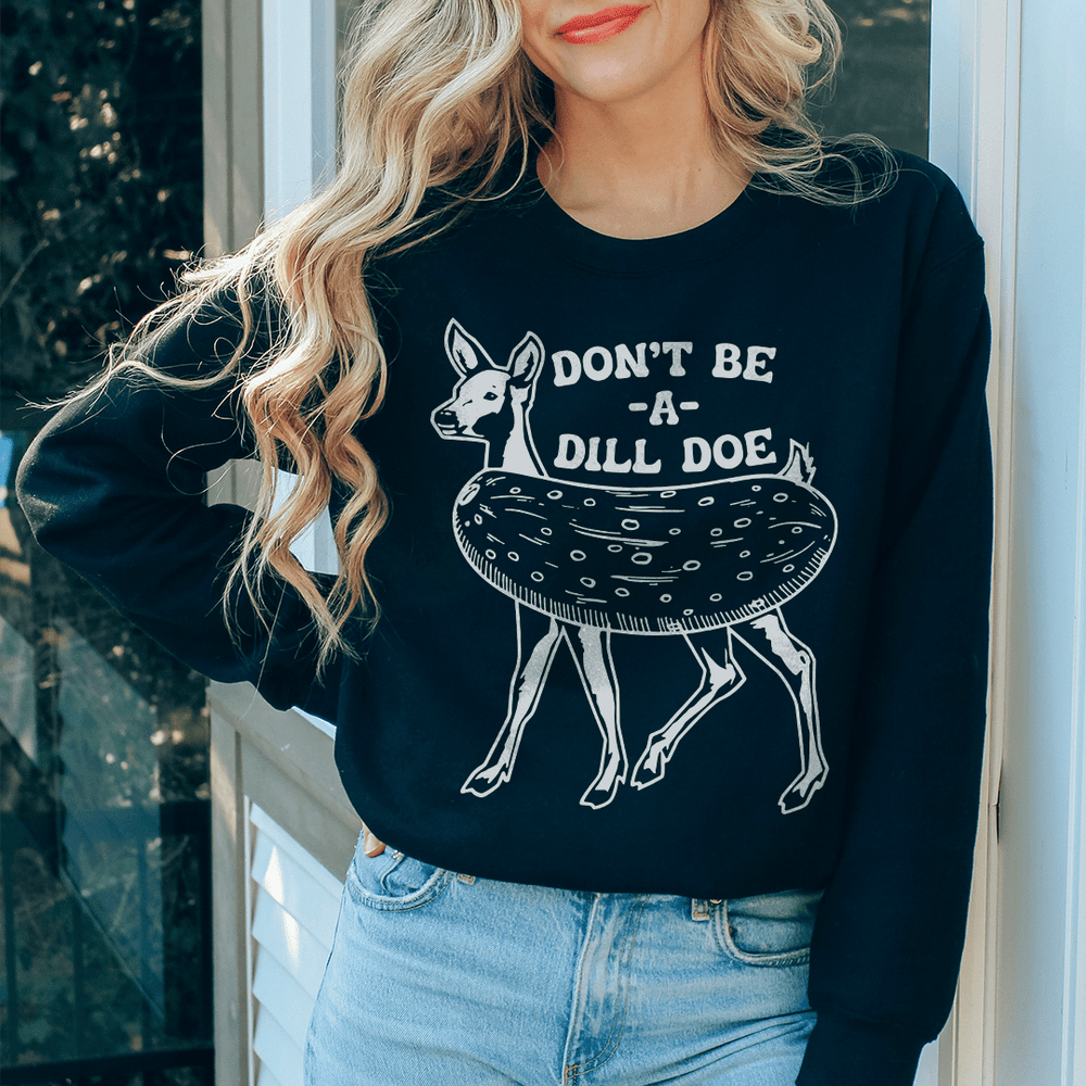 Don't Be A Dill Doe