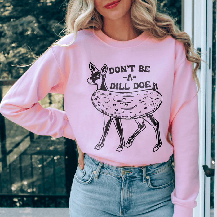 Don't Be A Dill Doe