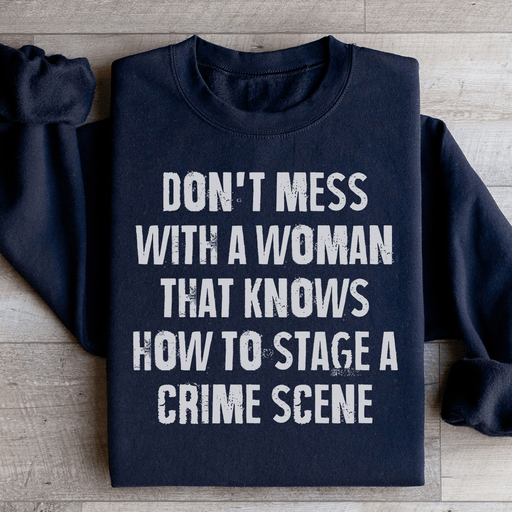 Don't Mess With A Woman That Knows How To Stage A