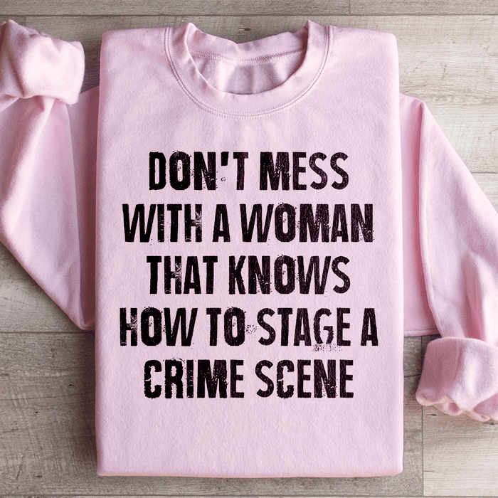 Don't Mess With A Woman That Knows How To Stage A