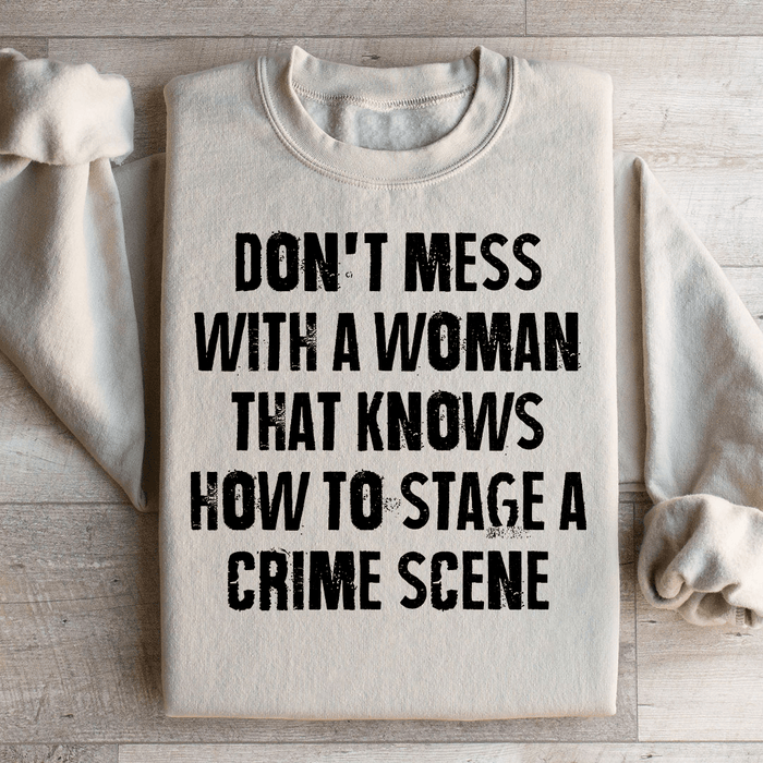 Don't Mess With A Woman That Knows How To Stage A