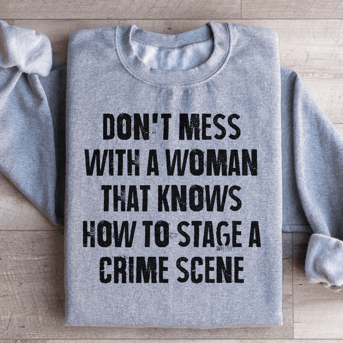 Don't Mess With A Woman That Knows How To Stage A