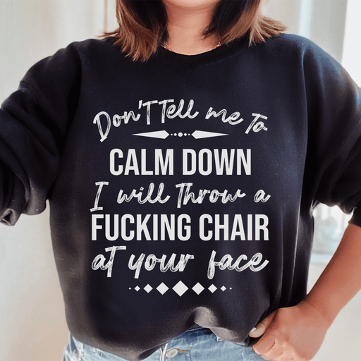 Don't Tell Me To Calm Down