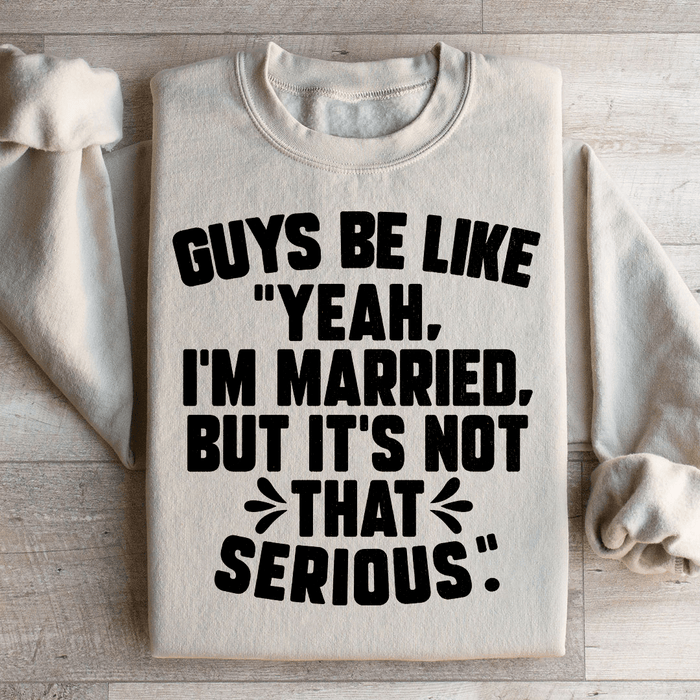 Guys Be Like Yeah I'm Married