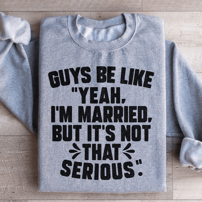 Guys Be Like Yeah I'm Married