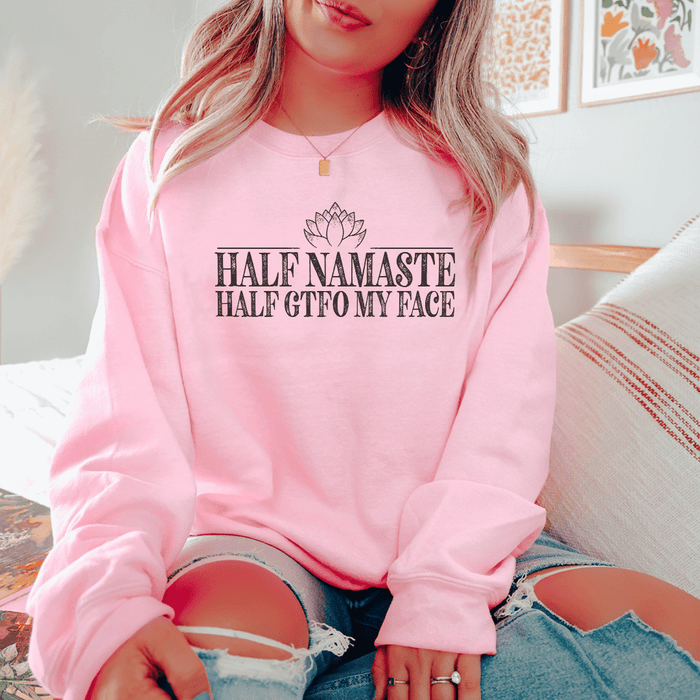Half Namaste Half GTFO My Face