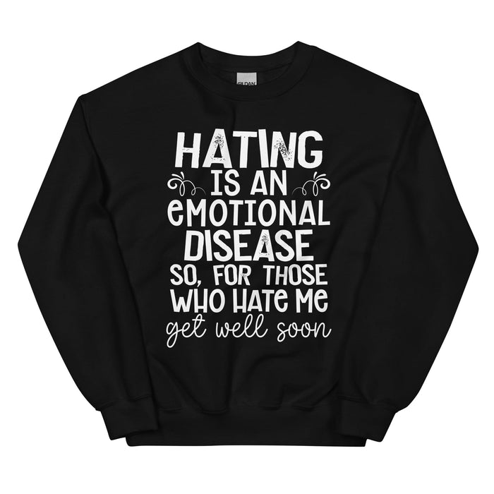 Hating Is An Emotional Disease So For Those Who Hate