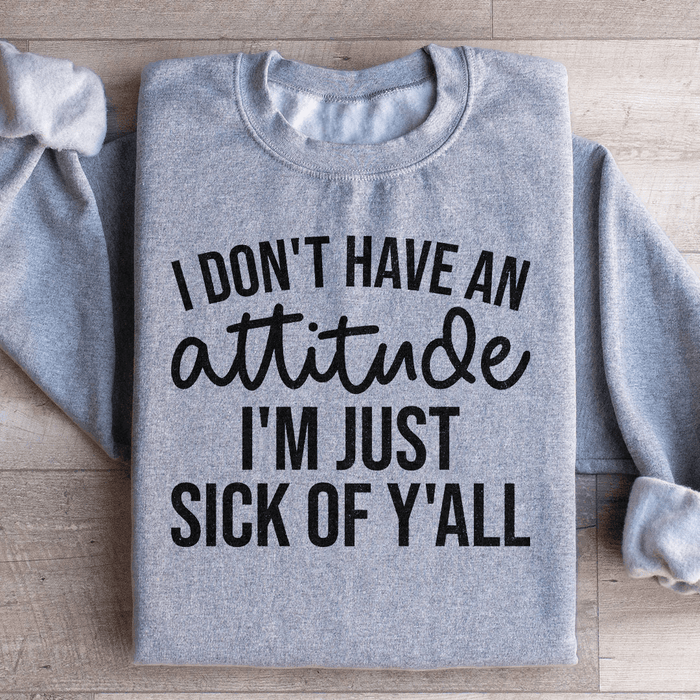 I Don't Have An Attitude