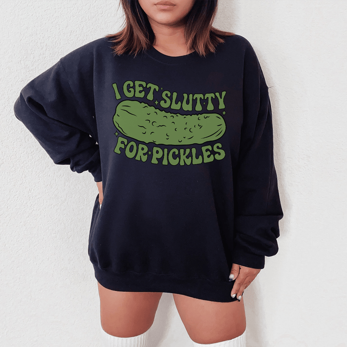 I Get Slutty For Pickles