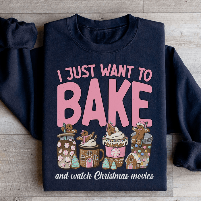 I Just Want To Bake And Watch Christmas Movies