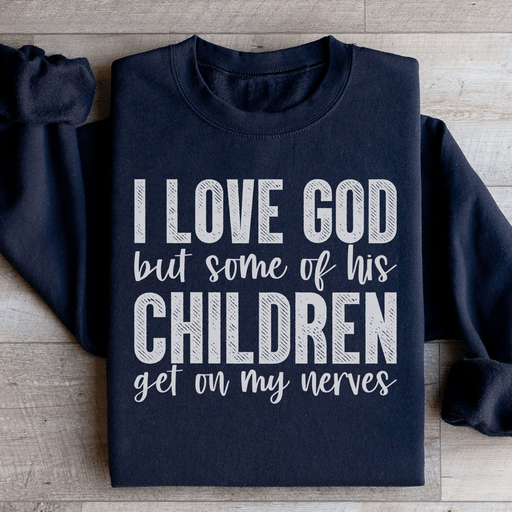 I Love God But Some Of His Children