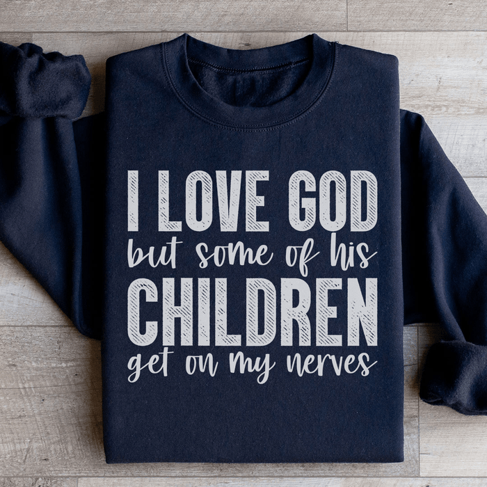 I Love God But Some Of His Children