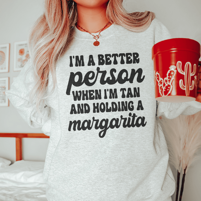 I'm A Better Person When I'm Tan And Holding A