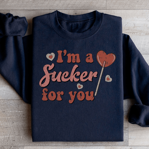I'm A Sucker For You