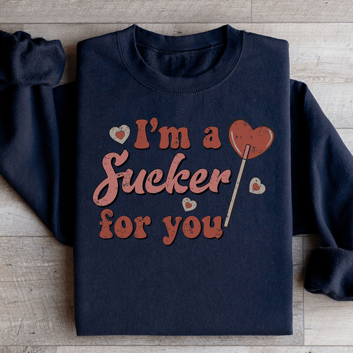 I'm A Sucker For You