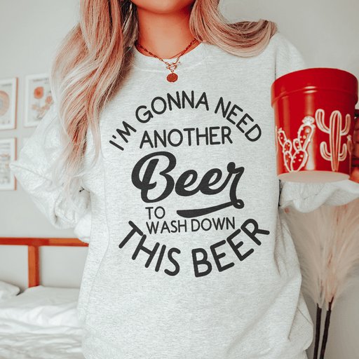 I'm Gonna Need Another Beer