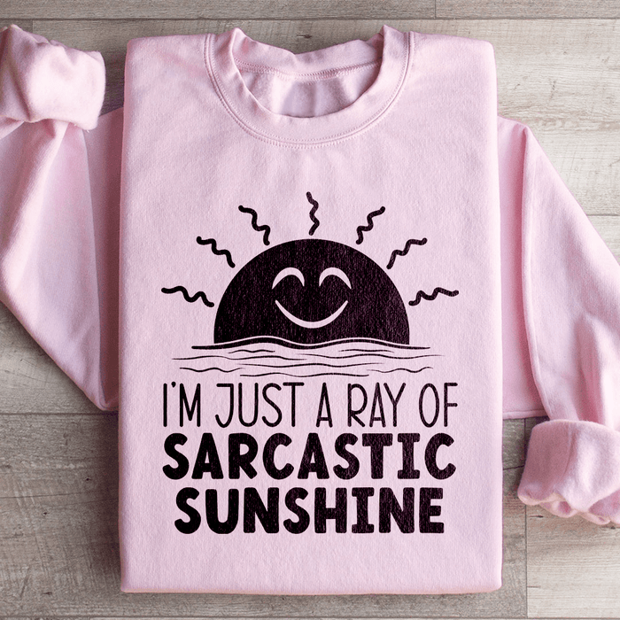 I'm Just A Ray Of Sarcastic Sunshine