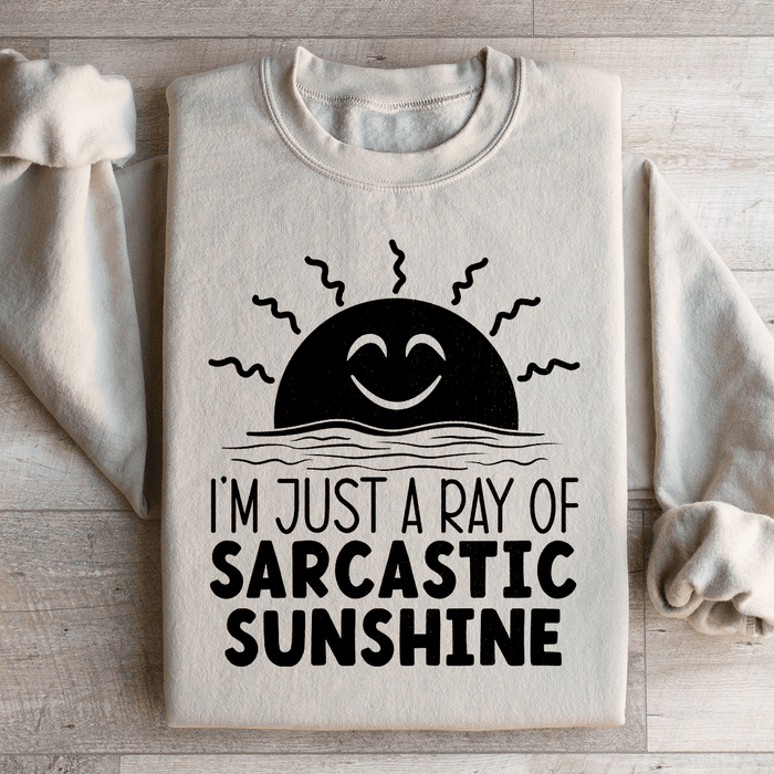I'm Just A Ray Of Sarcastic Sunshine