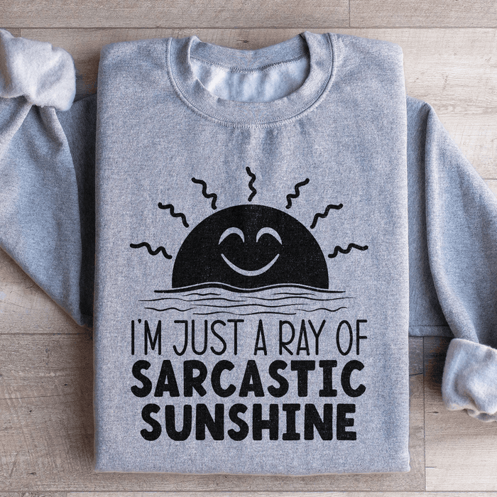 I'm Just A Ray Of Sarcastic Sunshine