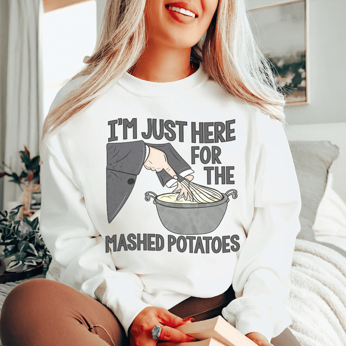 I'm Just Here For The Mashed Potatoes
