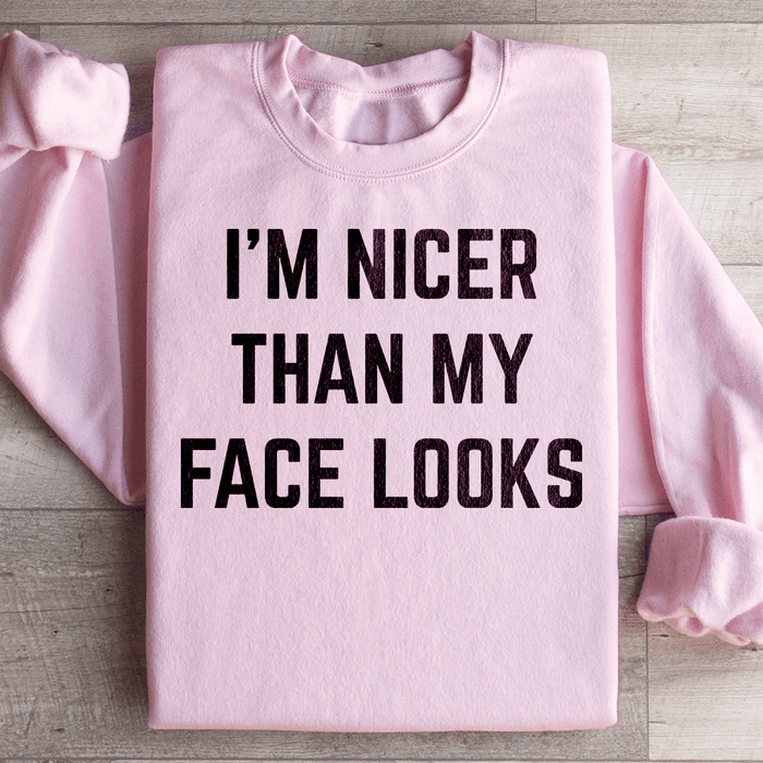 I'm Nicer Than My Face Looks