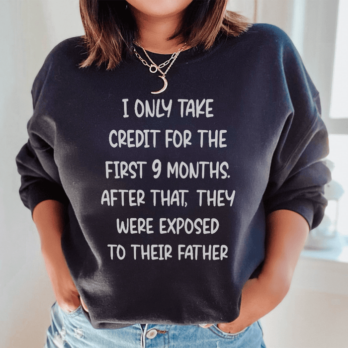 I Only Take Credit For The First 9 Months