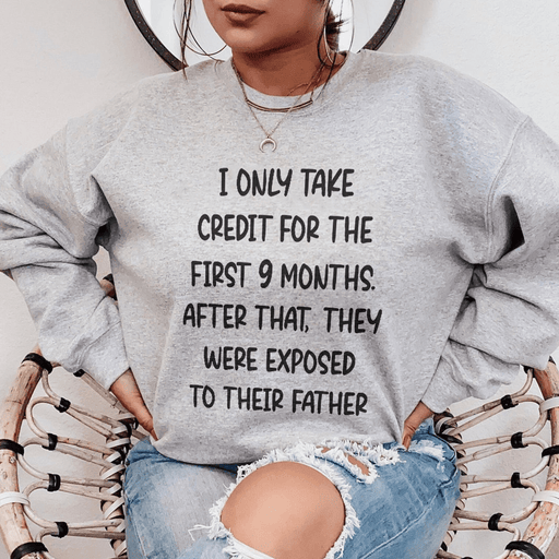 I Only Take Credit For The First 9 Months