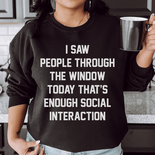 I Saw People Through the Window Today That's Enough