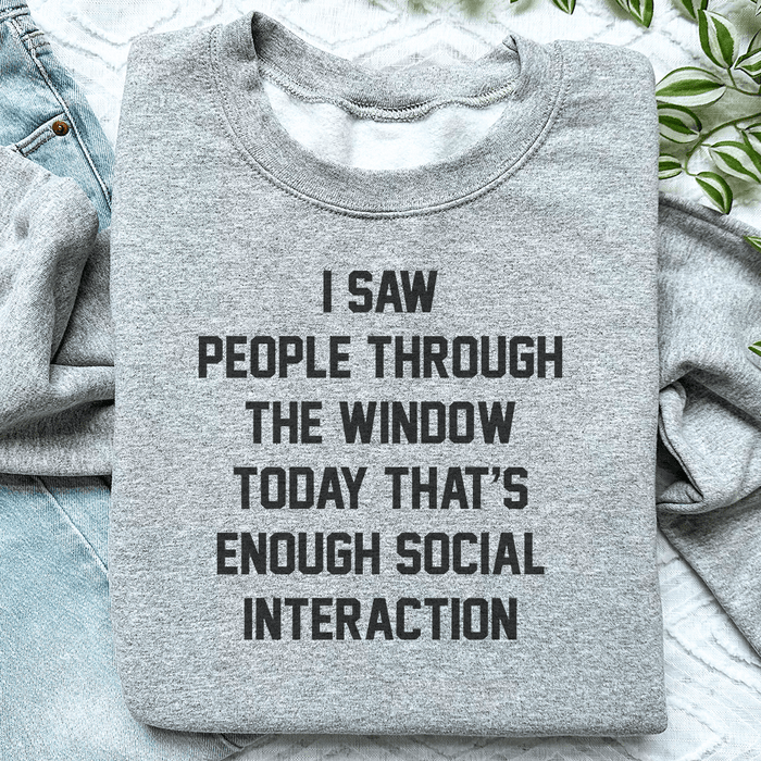 I Saw People Through the Window Today That's Enough