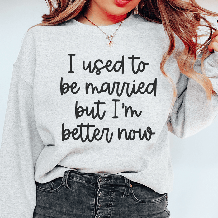 I Used To Be Married But I'm Better Now
