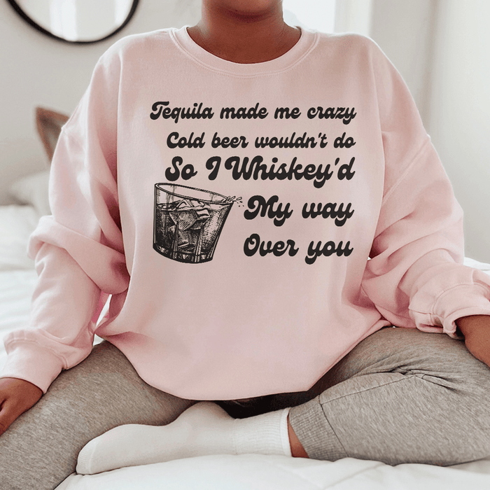 I Whiskey'd My Way Over You