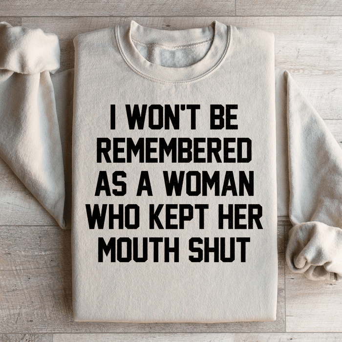I Won't Be Remembered As A Woman Who Kept Her Mouth