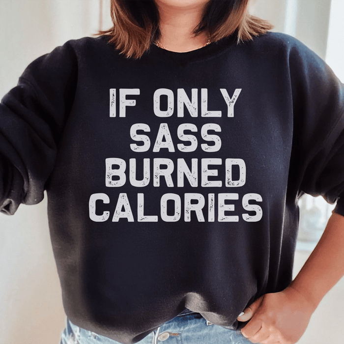 If Only Sass Burned Calories