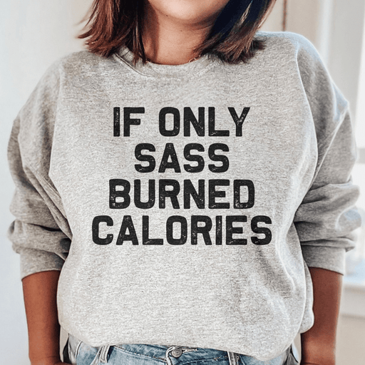If Only Sass Burned Calories