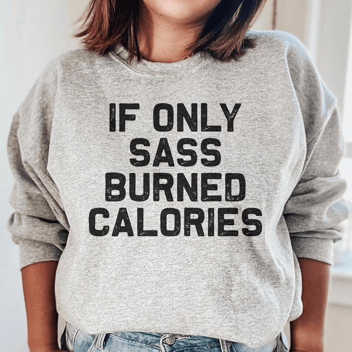 If Only Sass Burned Calories