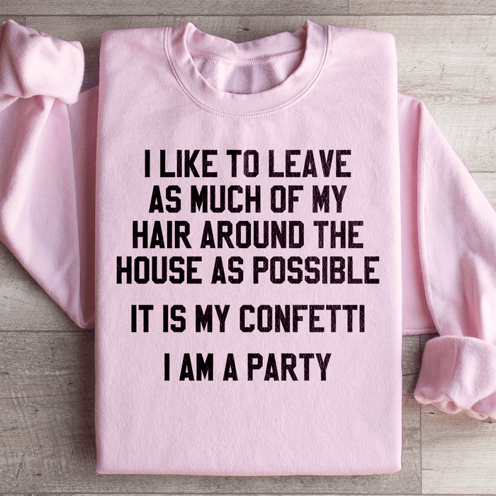 It Is My Confetti I Am A Party
