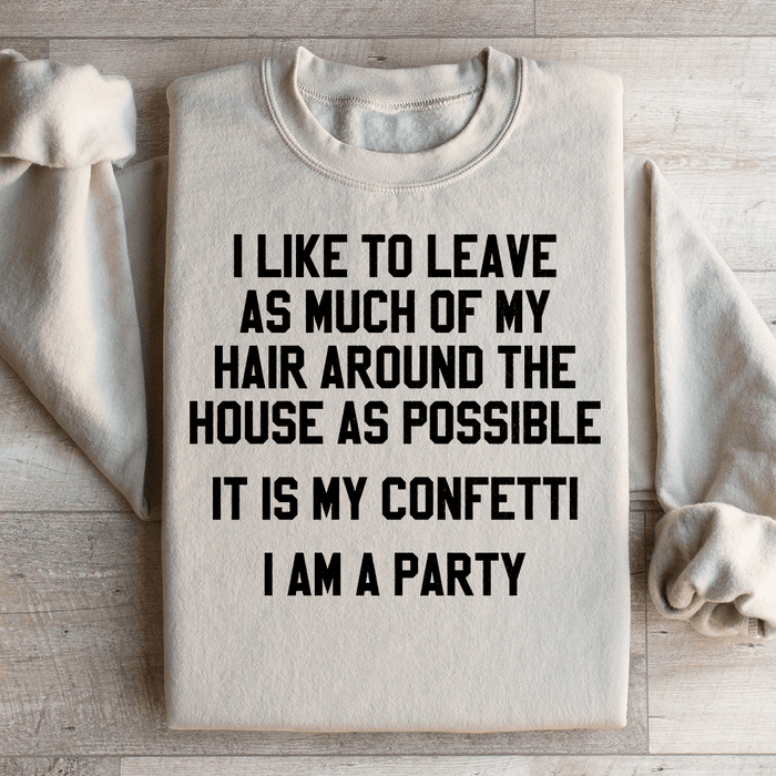 It Is My Confetti I Am A Party