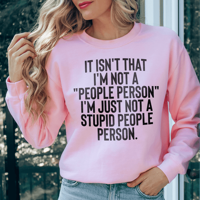 It Isn't That I'm Not A People Person I'm Just Not A