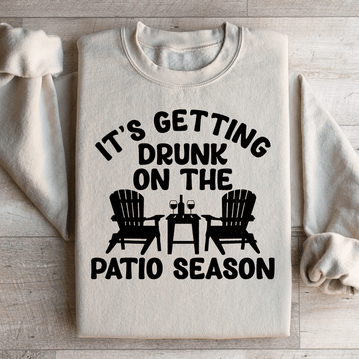 It's Getting Drunk On The Patio Season